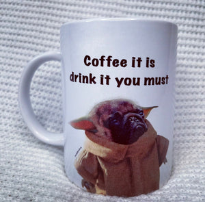 Pug Dog Mug. Funny Gift. Coffee Mug. Ceramic Cup. Coffee It Is Drink It You  Must.Dog Costume. Cute Dog Mug