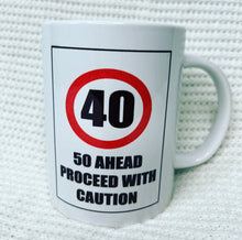 Load image into Gallery viewer, 40 Mug. 40th Birthday Mug. Funny Gift. Coffee Mug. Ceramic Cup.