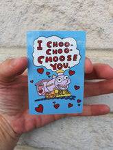 Load image into Gallery viewer, I Choo Choo Choose you Sticker. Valentine&#39;s Day Sticker. Funny gift. Anniversary Sticker. Love Sticker.