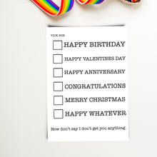 Load image into Gallery viewer, Funny Birthday Valentine’s Anniversary Card. Congratulations Merry Christmas Happy Whatever Greeting Card.