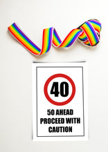 Load image into Gallery viewer, Funny 40th Birthday Card. 50 Ahead Proceed With Caution.