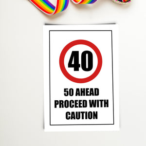 Funny 40th Birthday Card. 50 Ahead Proceed With Caution.