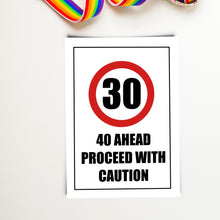 Load image into Gallery viewer, Funny 30th Birthday Card. 40 Ahead Proceed With Caution.