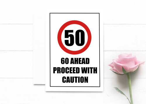 Funny 50th Birthday Card. 60 Ahead Proceed With Caution.