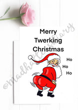 Load image into Gallery viewer, There’s some Ho’s in this house or Merry twerking Christmas funny Christmas Card. WAP