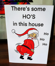 Load image into Gallery viewer, There’s some Ho’s in this house or Merry twerking Christmas funny Christmas Card. WAP