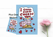 Load image into Gallery viewer, I Choo Choo Choose you. Valentine&#39;s Day card. Funny gift for valentine. Anniversary Card. Plus one Vinyl Sticker