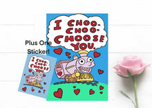 Load image into Gallery viewer, I Choo Choo Choose you. Valentine&#39;s Day card. Funny gift for valentine. Anniversary Card. Plus one Vinyl Sticker