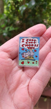 Load image into Gallery viewer, I Choo Choo Choose You Acrylic Pin.