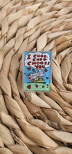 Load image into Gallery viewer, I Choo Choo Choose You Acrylic Pin.