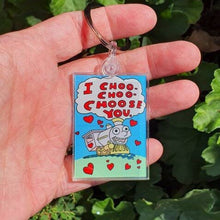 Load image into Gallery viewer, I Choo Choo Choose You Keychain Keyring.