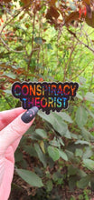 Load image into Gallery viewer, Conspiracy Theorist Sticker. Rainbow Vinyl Waterproof Sticker . Laptop Sticker Water Bottle Sticker.