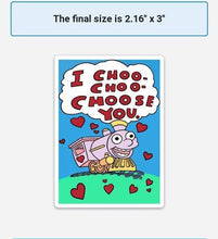 Load image into Gallery viewer, I Choo Choo Choose you Sticker. Valentine&#39;s Day Sticker. Funny gift. Anniversary Sticker. Love Sticker. Green &amp; Blue