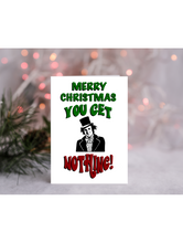 Load image into Gallery viewer, Funny Christmas Card. You Get Nothing